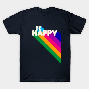 BE HAPPY - rainbow typography T-Shirt